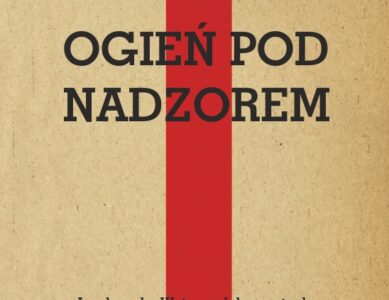 Ogień pod nadzorem. Łemkowska Watra w dokumentach Służby Bezpieczeństwa. 1986-1989