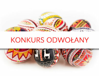 48. Ogólnopolski Konkurs Pisanek im. Michała Kowalskiego odwołany